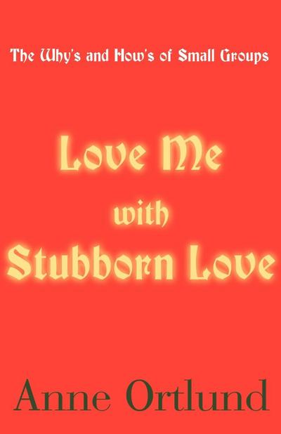Love Me with Stubborn Love