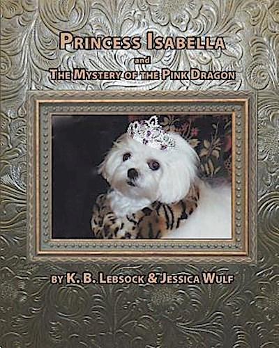 Princess Isabella and The Mystery of the Pink Dragon