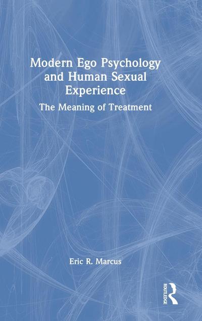 Modern Ego Psychology and Human Sexual Experience