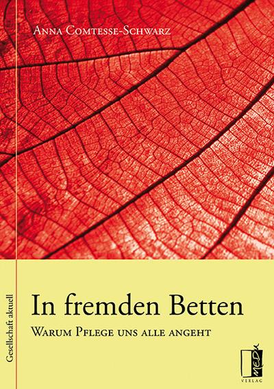 In fremden Betten: Warum Pflege uns alle angeht