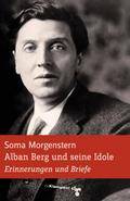 Alban Berg und seine Idole: Erinnerungen und Briefe