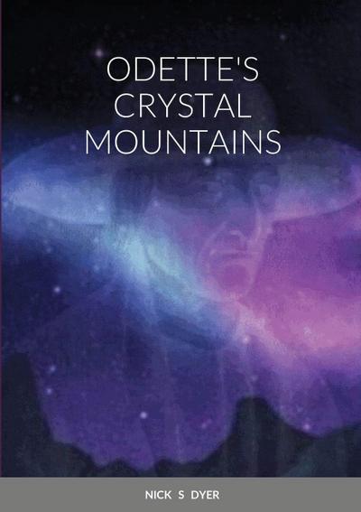 ODETTE’S CRYSTAL MOUNTAINS