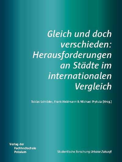 Gleich und doch verschieden: Herausforderungen an Städte im internationalen Vergleich