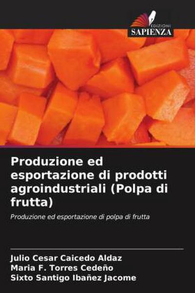 Produzione ed esportazione di prodotti agroindustriali (Polpa di frutta)