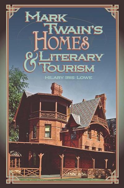 Mark Twain’s Homes and Literary Tourism