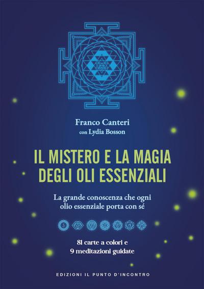 Il mistero e la magia degli oli essenziali. La grande conoscenza che ogni olio essenziale porta con sè