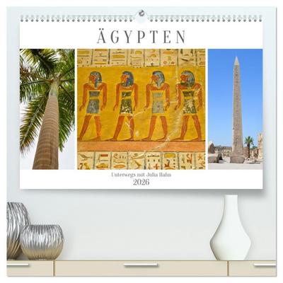 Ägypten - unterwegs mit Julia Hahn (hochwertiger Premium Wandkalender 2026 DIN A2 quer), Kunstdruck in Hochglanz