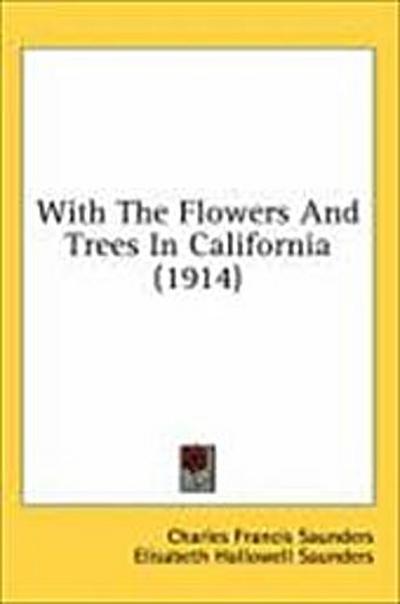 With The Flowers And Trees In California (1914)