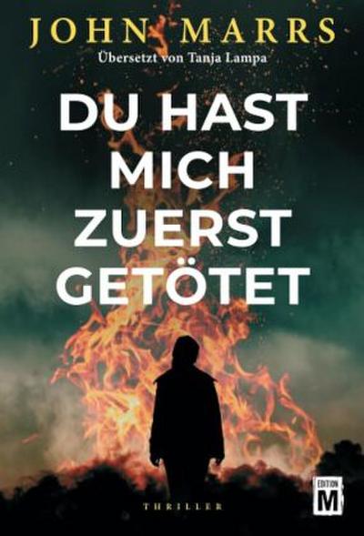 Du hast mich zuerst getötet