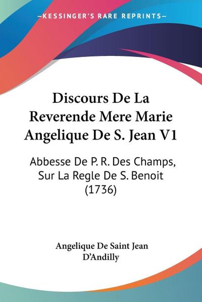 Discours De La Reverende Mere Marie Angelique De S. Jean V1