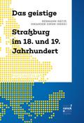 Das geistige Straßburg im 18. und 19. Jahrhundert