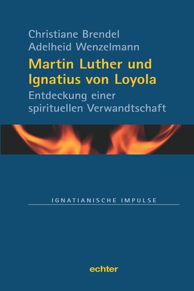 Brendel, C: Martin Luther und Ignatius von Loyola