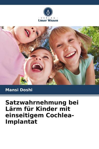 Satzwahrnehmung bei Lärm für Kinder mit einseitigem Cochlea-Implantat