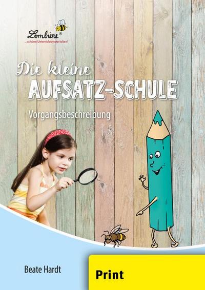 Die kleine Aufsatz-Schule: Vorgangsbeschreibung