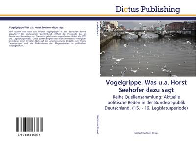 Vogelgrippe. Was u.a. Horst Seehofer dazu sagt