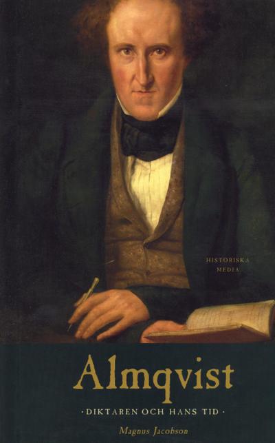 Almqvist : diktaren och hans tid