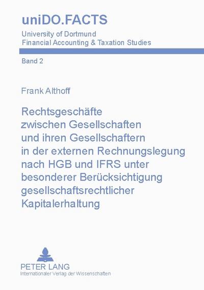 Rechtsgeschäfte zwischen Gesellschaften und ihren Gesellschaftern in der externen Rechnungslegung nach HGB und IFRS unter besonderer Berücksichtigung gesellschaftsrechtlicher Kapitalerhaltung
