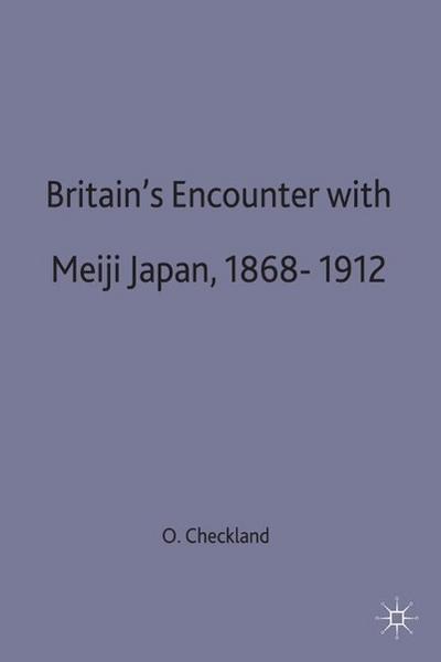 Britain’s Encounter with Meiji Japan, 1868-1912