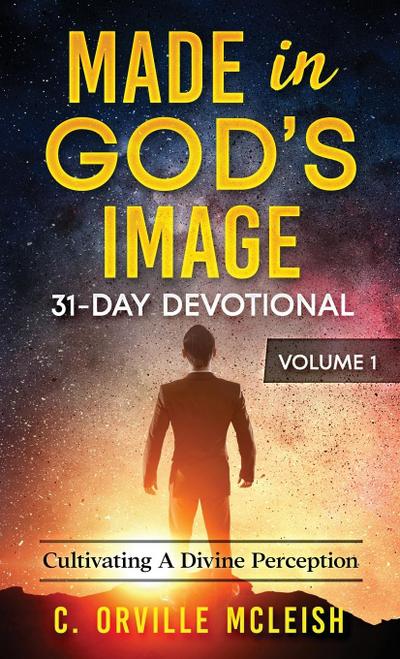 Made in God’s Image 31-Day Devotional - Volume 1