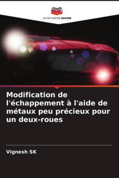 Modification de l’échappement à l’aide de métaux peu précieux pour un deux-roues