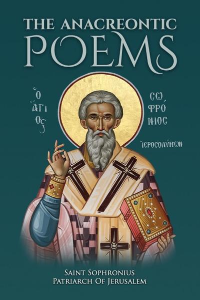 The Anacreontic Poems by Saint Sophronius Patriarch of Jerusalem