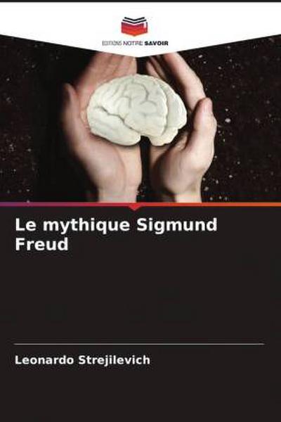 Le mythique Sigmund Freud - Leonardo Strejilevich