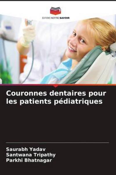 Couronnes dentaires pour les patients pédiatriques