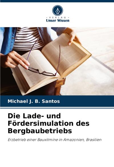 Die Lade- und Fördersimulation des Bergbaubetriebs