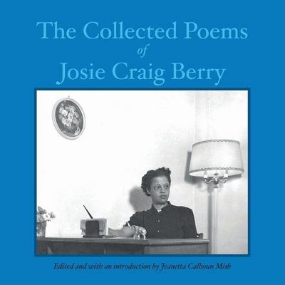 The Collected Poems of Josie Craig Berry