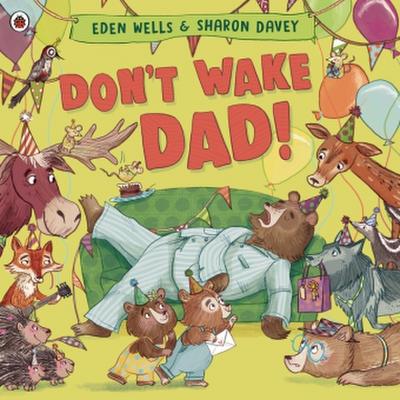 Don’t Wake Dad!
