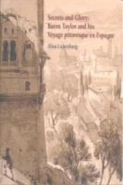 Secrets and glory: baron taylor and his voyage pittoresque e