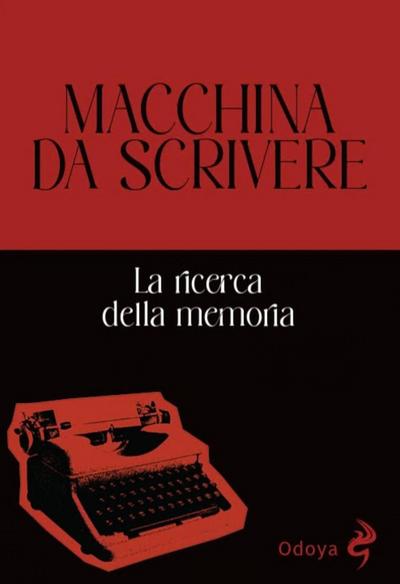 Macchina da scrivere. La ricerca della memoria