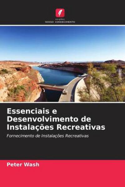 Essenciais e Desenvolvimento de Instalações Recreativas