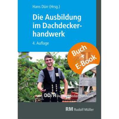 Die Ausbildung im Dachdeckerhandwerk - mit E-Book, m. 1 Buch, m. 1 E-Book