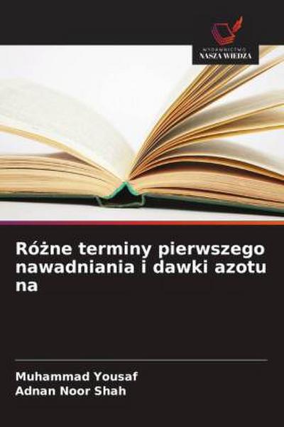 Ró¿ne terminy pierwszego nawadniania i dawki azotu na