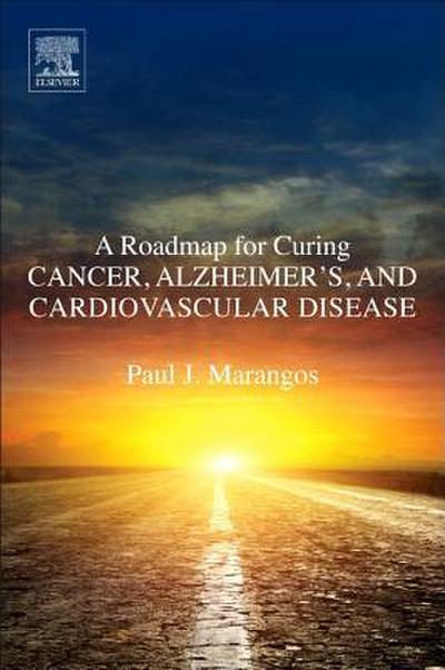 A Roadmap for Curing Cancer, Alzheimer’s, and Cardiovascular Disease