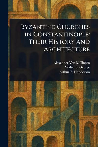 Byzantine Churches in Constantinople