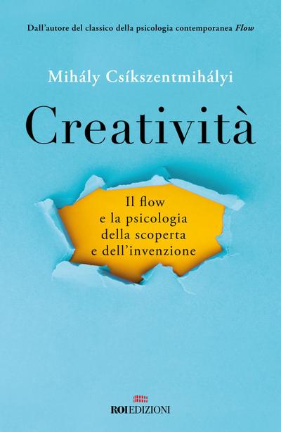 Creatività. Il flow e la psicologia della scoperta e dell’invenzione