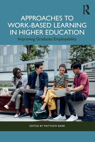 Approaches to Work-Based Learning in Higher Education