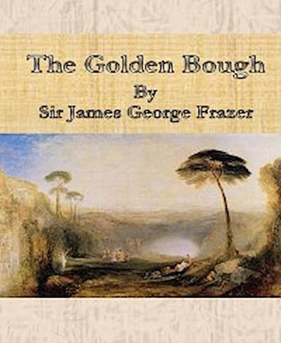 The Golden Bough By Sir James George Frazer