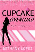 Cupcake Overload ~ Bethany Lopez
