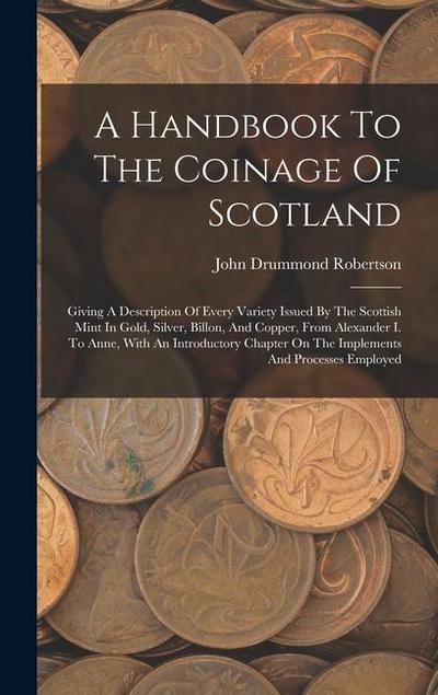 A Handbook To The Coinage Of Scotland