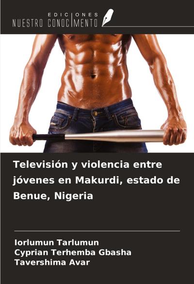 Televisión y violencia entre jóvenes en Makurdi, estado de Benue, Nigeria