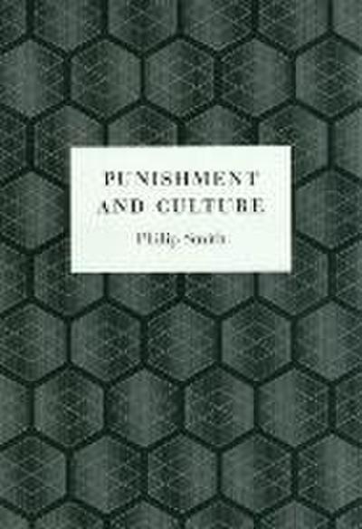 Punishment and Culture - Philip Smith