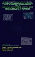 Rising Innovations: Revolutionary Medical and Dental Breakthroughs Revolutionizing the Healthcare Field (Emerging Innovations: Cutting-Edge Medical and dental advances Transforming Healthcare 2)