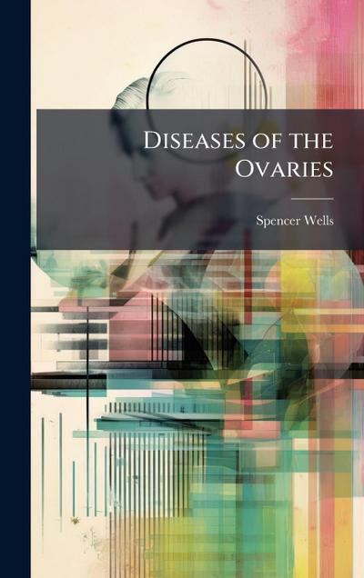 Diseases of the Ovaries