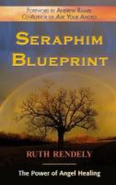 Seraphim Blueprint; The Power of Angel Healing