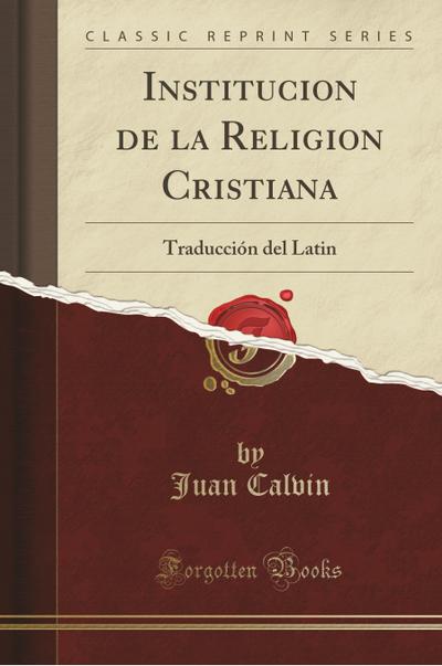 Institución de la Religión Cristiana - Juan Calvin