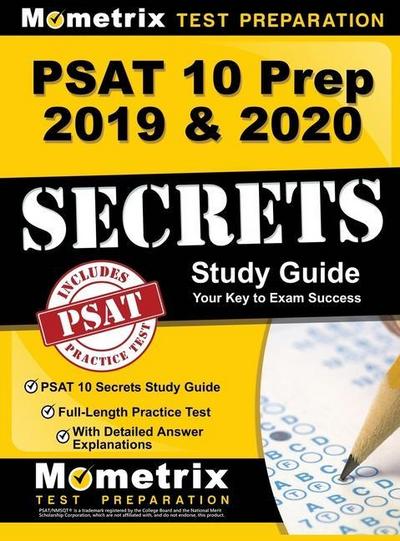 PSAT 10 Prep 2019 & 2020 - PSAT 10 Secrets Study Guide, Full-Length Practice Test with Detailed Answer Explanations