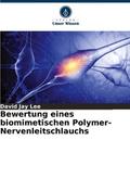 Bewertung eines biomimetischen Polymer-Nervenleitschlauchs